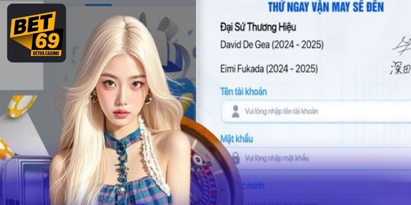 Thực hiện đúng hướng dẫn đăng nhập Bet69